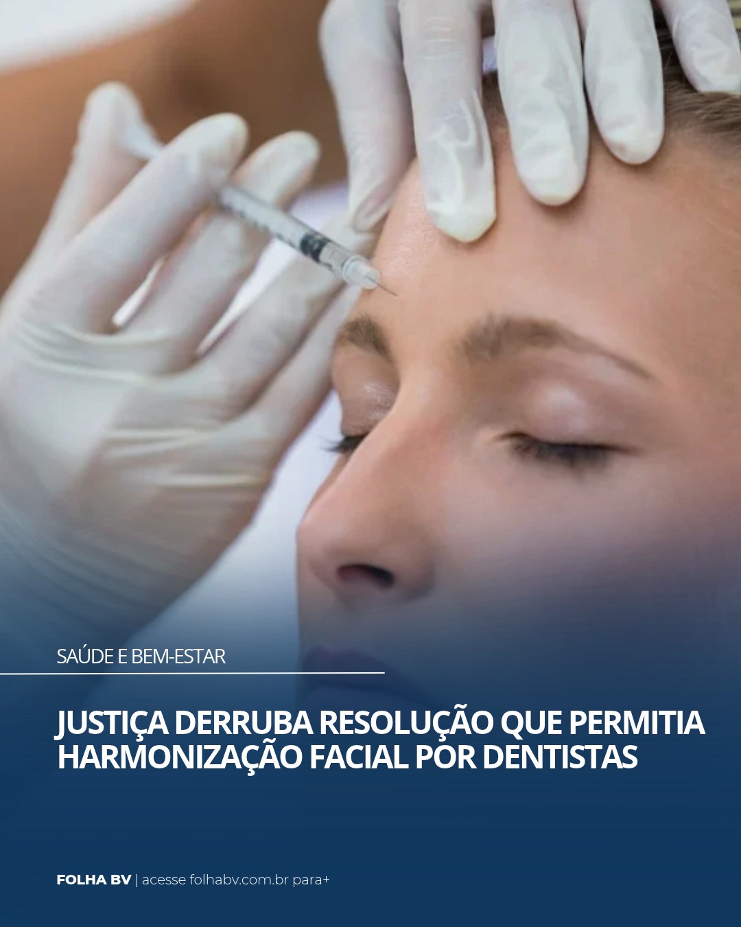 https://www.folhabv.com.br/saude-e-bem-estar/justica-derruba-resolucao-que-permitia-harmonizacao-facial-por-dentistas/